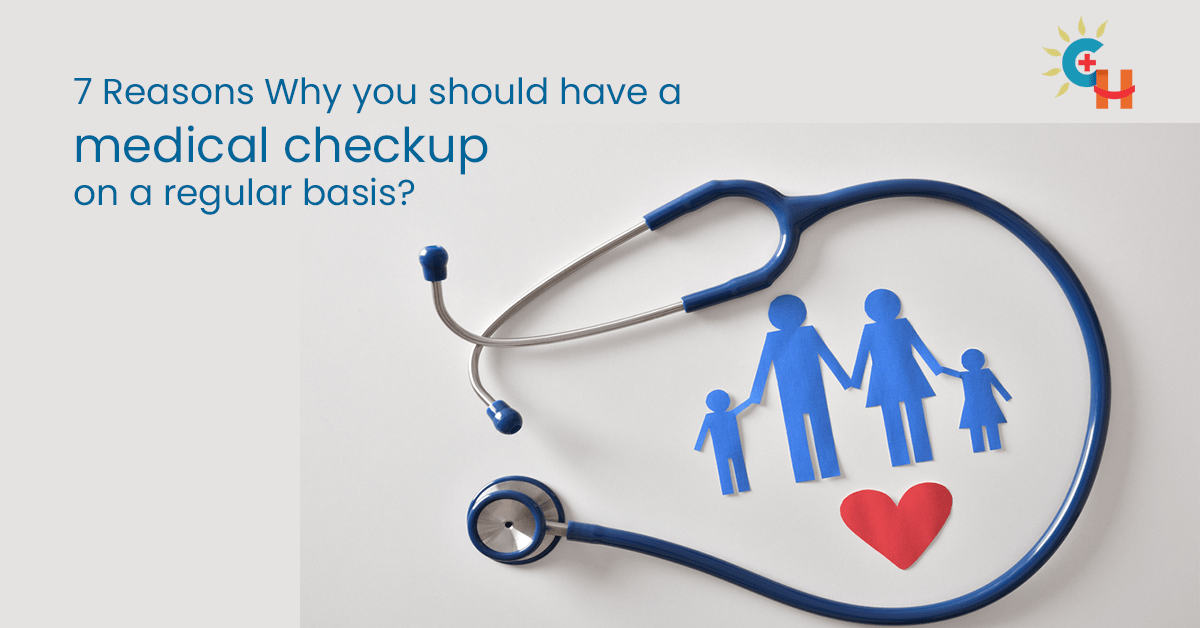 7 reasons why you should have a medical checkup on a regular basis?