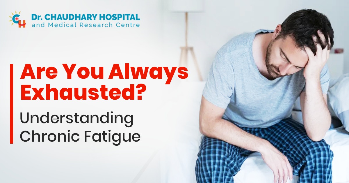 Are You Always Exhausted? Understanding Chronic Fatigue?